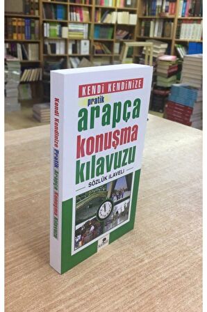 Kendi Kendinize Pratik Arapça Konuşma Kılavuzu