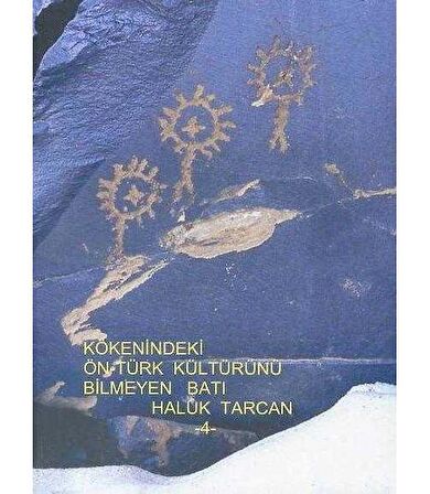 Kökenindeki Ön Türk Kültürünü Bilmeyen Batı