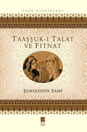 Bilge Kültür Sanat - Taaşşuk-ı Talat Ve Fitnat