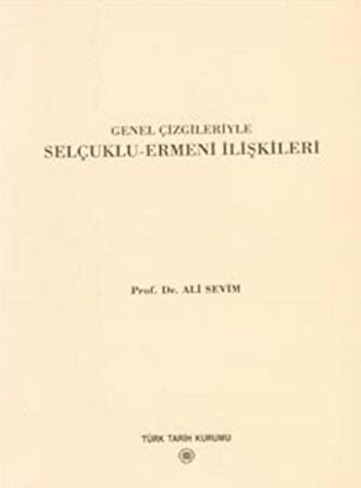 Genel Çizgileriyle Selçuklu - Ermeni İlişkileri