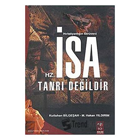 Hz. İsa Tanrı Değildir