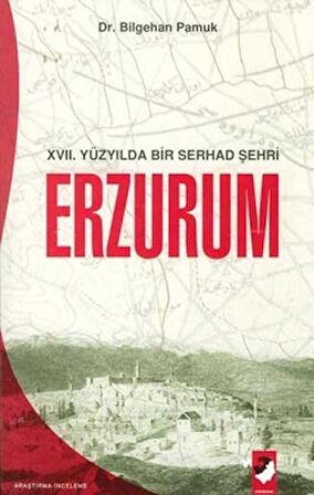 17. Yüzyılda Bir Serhad Şehri Erzurum