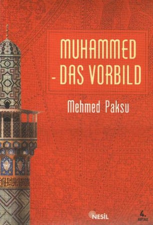 Muhammed Das Vorbild - Mehmed Paksu - Nesil Yayınları