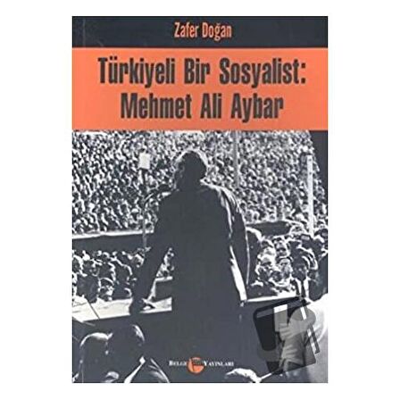 Türkiyeli Bir Sosyalist: Mehmet Ali Aybar