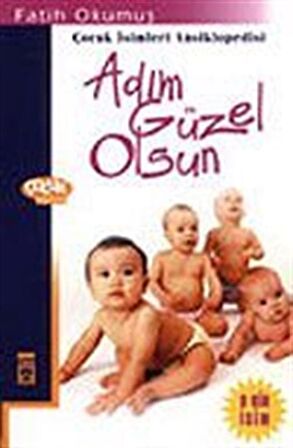 Adım Güzel Olsun / Çocuk İsimleri Ansiklopedisi / Fatih Okumuş