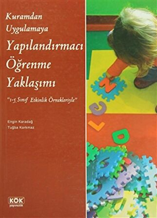 Kuramdan Uygulamaya Yapılandırmacı Öğrenme Yaklaşımı