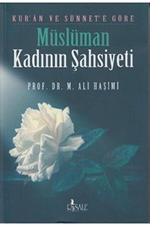 Kuran Ve Sünnete Göre Müslüman Kadının Şahsiyeti - Ali Haşimi