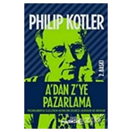 A’dan Z’ye Pazarlama Pazarlamayla İlgilenen Herkesin Bilmesi Gereken 80 Kavram