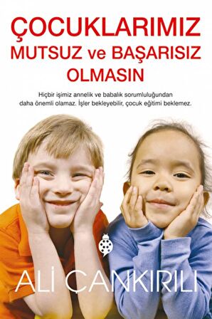 Çocuklarımız Mutsuz ve Başarısız Olmasın