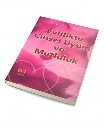 Evlilikte Cinsel Uyum ve Mutluluk / E. W. Sargent