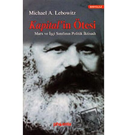 Kapital’in Ötesi Marx ve İşçi Sınıfının Politik İktisadı