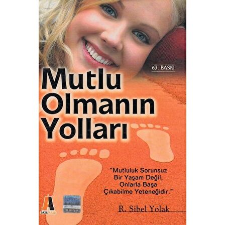 Mutlu Olmanın Yolları - R. Sibel Yolak