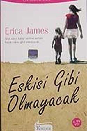 Eskisi Gibi Olmayacak / Erica James