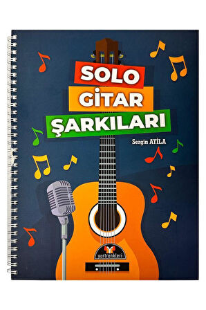 Solo Gitar Şarkıları Müzik Kitabı - Sezgin Atila (60 Şarkı)