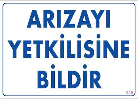 S'82 İş Güvenlik Uyarı Levhası Arızayı Bildir 25x35 Cm