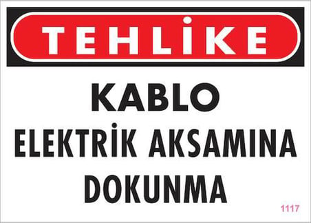 S'82 İş Güvenlik Levhası Elektrik Kablosu Aksamına Dokunma Uyarı Levhası 25x35