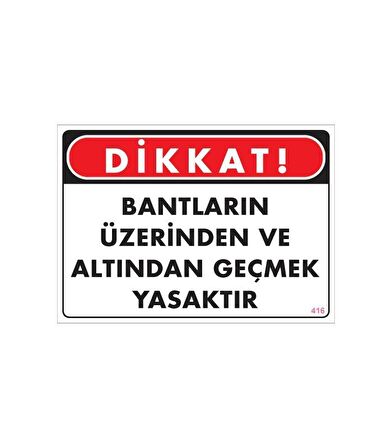 Geçmek Yasaktır Uyarı Levhası 25x35 KOD:416