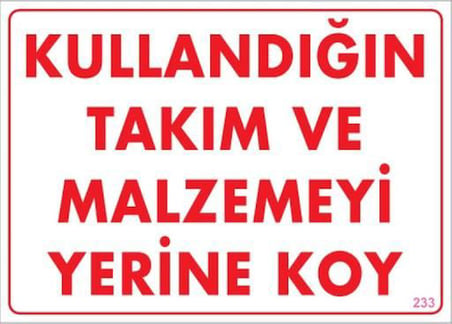 S'82 Kullandığın Takım ve Malzemeyi Yerine Koy Uyarı Levhası 25x35 cm
