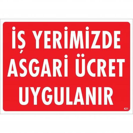 S'82 İş Güvenliği Levhası İşyerimizde Asgari Ücret Uygulanır 25x35 cm PVC