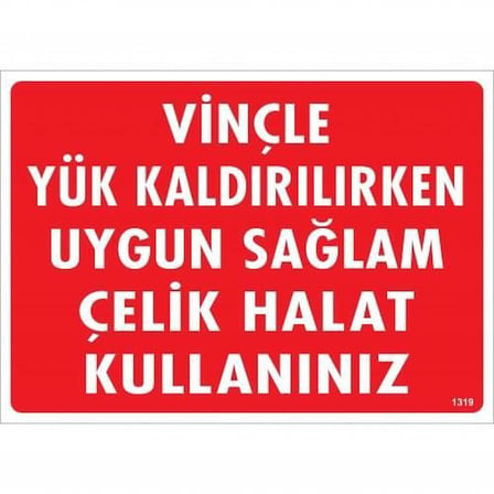 S'82 Vinçle Yük Kaldırırken Uygun Sağlam Çelik Halat Kullanınız Uyarı Levhası 25x35 cm