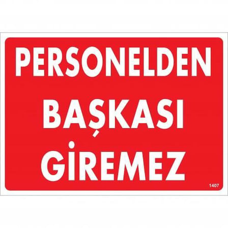 S'82 İş Güvenlik Uyarı Levhası Personelden Başkası Giremez 25x35 PVC