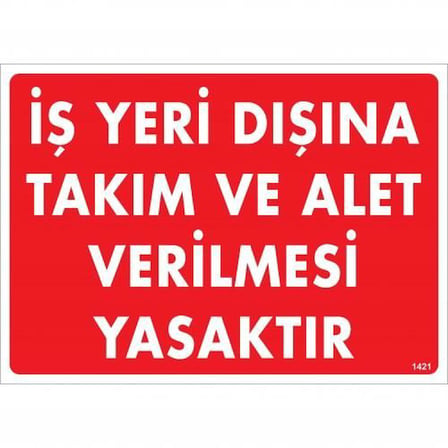S'82 Uyarı Levhası İş Yeri Dışına Takım Ve Alet Verilmesi Yasaktır 25x35 PVC