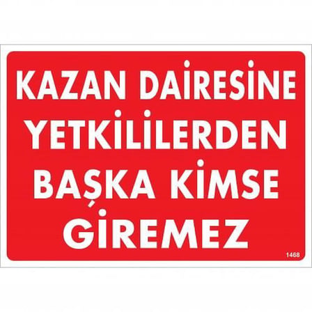 S'82 Kazan Dairesine Yetkililerden Başka Kimse Giremez Uyarı Levhası 25x35 cm