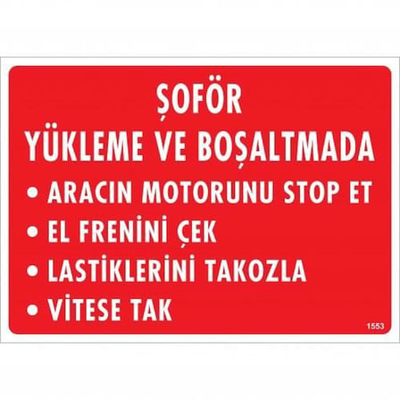 S'82 Şoför Yükleme Ve Boşaltmada Uyarı Levhası 25x35 cm
