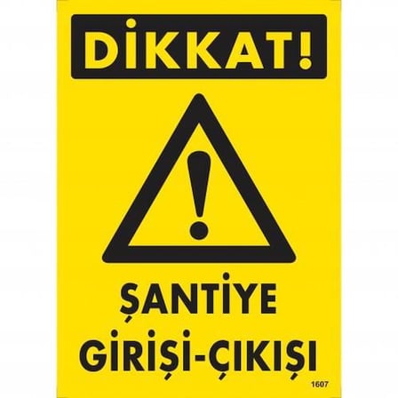 S'82 Dikkat Şantiye Girişi-Çıkışı Uyarı Levhası 25x35 PVC