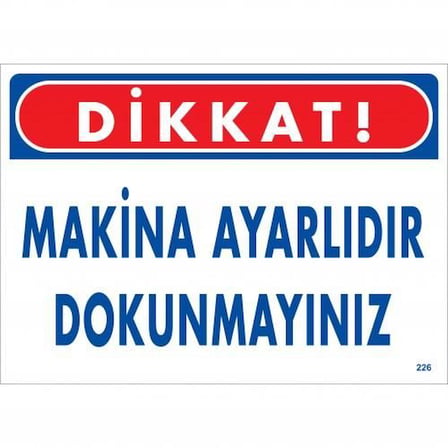 S'82 İş Güvenlik Levhası Makina Ayarlıdır Dokunmayınız 25x35 cm PVC