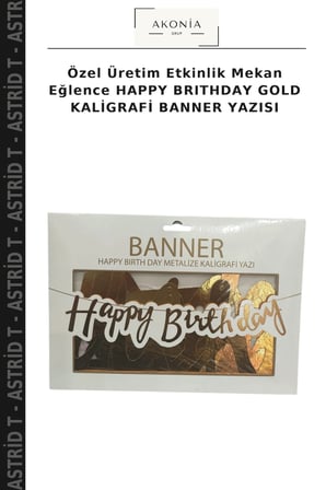Özel Üretim Etkinlik Mekan Eğlence HAPPY BRITHDAY GOLD KALİGRAFİ BANNER YAZISI