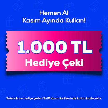 9-16 Kasım'de Geçerli 1000 TL Hediye Çeki 
