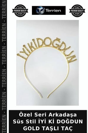 Özel Seri Arkadaşa Süs Stil İYİ Kİ DOĞDUN GOLD TAŞLI TAÇ