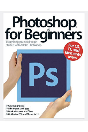 Adobe Photoshop YENİ BAŞLAYANLARA EĞİTİM İHTİYAÇ DUYDUĞUNUZ HERŞEY Adobe Photoshop 260 syf CS6 EL11