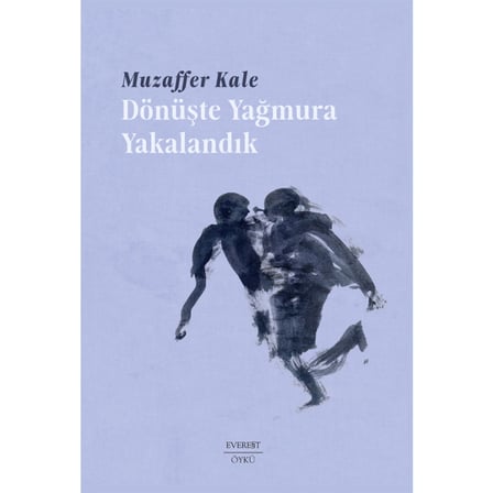 Dönüşte Yağmura Yakalandık