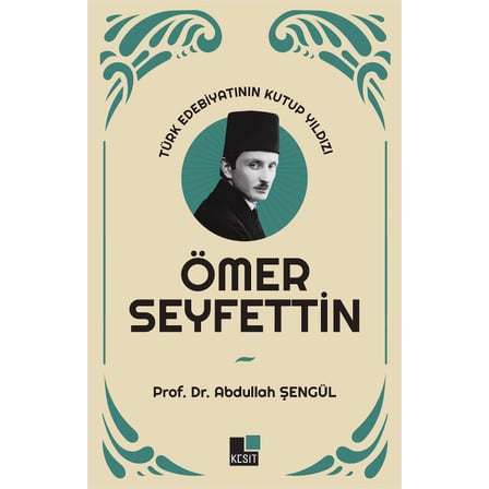 Türk Edebiyatının Kutup Yıldızı Ömer Seyfettin
