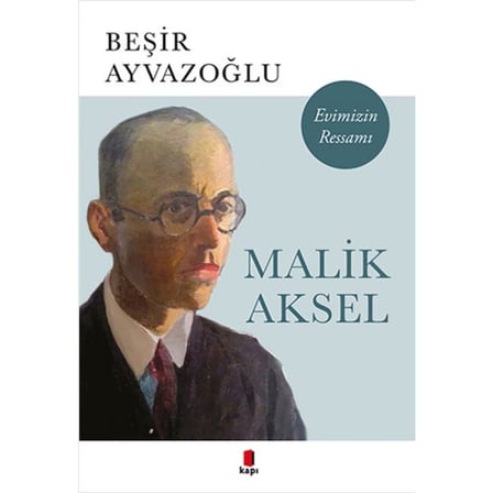 Malik Aksel - Evimizin Ressamı