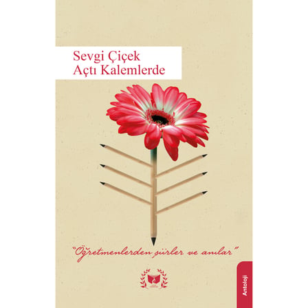 Sevgi Çiçek Açtı Kalemlerde