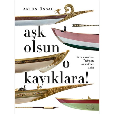 Aşk Olsun O Kayıklara (Ciltli - Şömizli)