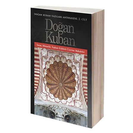 Doğan Kuban Yazıları Antolojisi 2.Cilt