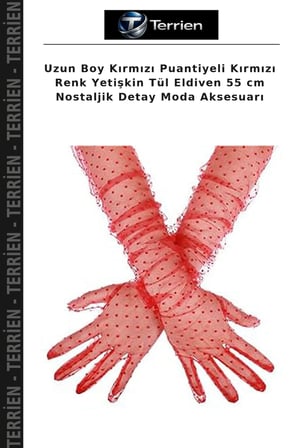 Uzun Boy Kırmızı Puantiyeli Kırmızı Renk Yetişkin Tül Eldiven 55 cm Nostaljik Detay Moda Aksesuarı