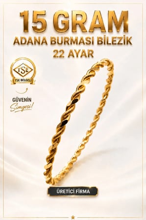 22 Ayar TSE Belgeli 15 GRAM Adana Burması Bilezik Altın Gold Bilezik Düğün 6,2 cm