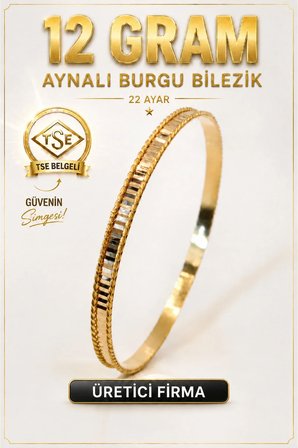 22 Ayar TSE Belgeli (12 GRAM) Aynalı Burgu Ajda Bilezik Gold Altın Bilezik Düğün Nişan 6,2 cm