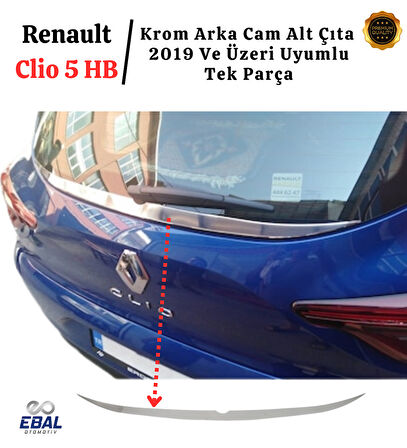 Renault Clio 5 Hb Krom Arka Cam Alt Çıta 2019 ve Üzeri Paslanmaz Çelik