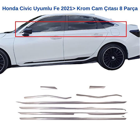 Honda Civic Uyumlu Fe 2021> Krom Cam Çıtası 8 Parça Paslanmaz Çelik