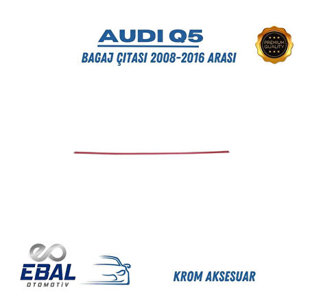 Audi Q5 Krom Bagaj Çıtası 2008-2016 Paslanmaz Çelik