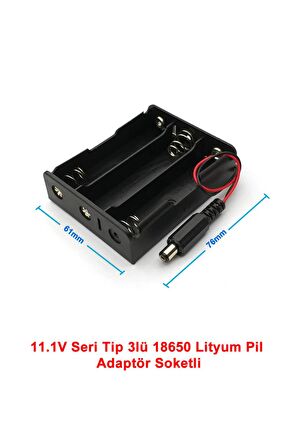 18650 Pil Yuvası 3lü 2.1mm Adaptör Soketli 3 Adet 11.1v Seri Lityum Lion Batarya Kutusu