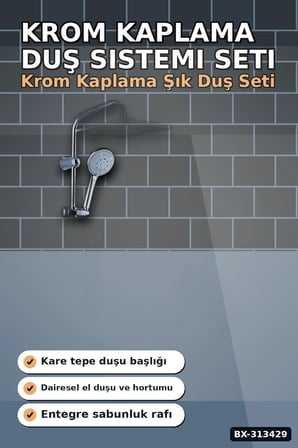 Krom Kaplama 25 mm Duş Sistemi Seti - Ayarlanabilir Tepe ve El Duşu, Sabunluk Hediyeli BX-313429