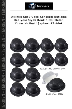 Etkinlik Süsü Gece Konsepti Kutlama Hediyesi Siyah Renk Simli Melon Yuvarlak Parti Şapkası 12 Adet