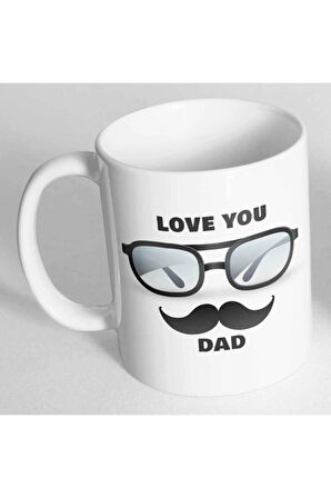 Love You Dad Yazılı Bıyıklı Gözlüklü Baskılı Kupa Bardak